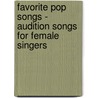 Favorite Pop Songs - Audition Songs for Female Singers door Onbekend