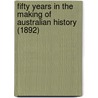 Fifty Years In The Making Of Australian History (1892) door Sir Henry Parkes