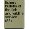 Fishery Bulletin of the Fish and Wildlife Service (55) by Wildlife Service