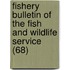 Fishery Bulletin of the Fish and Wildlife Service (68)