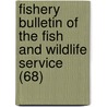 Fishery Bulletin of the Fish and Wildlife Service (68) by Wildlife Service