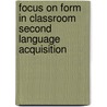 Focus on Form in Classroom Second Language Acquisition by Jessica Williams