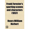 Frank Forester's Sporting Scenes And Characters (1857) door Henry William Herbert