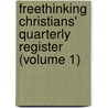 Freethinking Christians' Quarterly Register (Volume 1) door Freethinking Christians