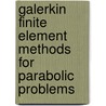 Galerkin Finite Element Methods For Parabolic Problems by Vidar Thomie