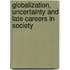 Globalization, Uncertainty And Late Careers In Society