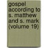 Gospel According to S. Matthew and S. Mark (Volume 19)