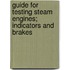 Guide For Testing Steam Engines; Indicators And Brakes