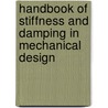 Handbook Of Stiffness And Damping In Mechanical Design door Eugene Rivin