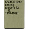 Health Bulletin £Serial] (Volume 33, 1-12, 1918-1919) door North Carolina. State Board Of Health