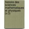 Histoire Des Sciences Mathematiques Et Physiques (V.3) door Maximilien Marie