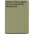 History Of The English Church (Volume 3); Third Period