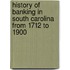 History of Banking in South Carolina from 1712 to 1900