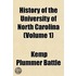 History of the University of North Carolina (Volume 1)
