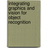 Integrating Graphics And Vision For Object Recognition by Mark R. Stevens