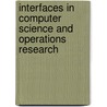 Interfaces in Computer Science and Operations Research door Richard V. Helgason