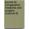 Journal of Comparative Medicine and Surgery (Volume 6) door General Books