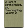 Journal of Ophthalmology and Otolaryngology (Volume 2) by Albert Henry Andrews