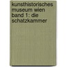 Kunsthistorisches Museum Wien Band 1: Die Schatzkammer door Manfred Leithe-Jasper