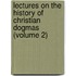 Lectures On The History Of Christian Dogmas (Volume 2)