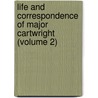 Life And Correspondence Of Major Cartwright (Volume 2) door John Cartwright