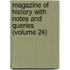 Magazine Of History With Notes And Queries (Volume 24)