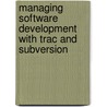 Managing Software Development with Trac and Subversion door David J. Murphy