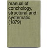 Manual Of Conchology, Structural And Systematic (1879) door George Washington Tryon