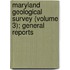 Maryland Geological Survey (Volume 3); General Reports