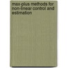 Max-Plus Methods For Non-Linear Control And Estimation door William McEneaney