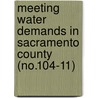 Meeting Water Demands in Sacramento County (No.104-11) door California. Dept. Of Water Resources