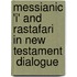 Messianic 'i' And Rastafari In New Testament  Dialogue