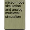 Mixed-Mode Simulation And Analog Multilevel Simulation by Shyh-Jye Jou