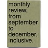 Monthly Review, from September to December, Inclusive. door General Books