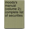 Moody's Manual (Volume 2); Complete List of Securities door Moody Manual Company