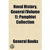 Naval History, General (Volume 1); Pamphlet Collection door General Books