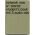 Network Now A1 Starter. Student's Book Mit 3 Audio-cds