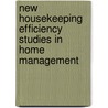 New Housekeeping Efficiency Studies In Home Management door Christine Frederick