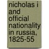 Nicholas I And Official Nationality In Russia, 1825-55