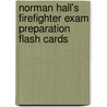 Norman Hall's Firefighter Exam Preparation Flash Cards by Norman Hall