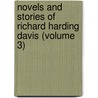 Novels and Stories of Richard Harding Davis (Volume 3) by Richard Harding Davis