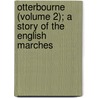 Otterbourne (Volume 2); A Story Of The English Marches by Edward Duros