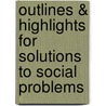 Outlines & Highlights For Solutions To Social Problems by Cram101 Textbook Reviews