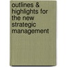 Outlines & Highlights for the New Strategic Management door Sanchez and Heene