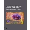 Pedestroam Tour in Europe Seen with Knapsack and Staff door J. Bayard Taylor