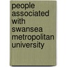 People Associated With Swansea Metropolitan University by Not Available