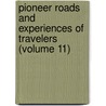 Pioneer Roads and Experiences of Travelers (Volume 11) door Archer Butler Hulbert