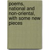 Poems, National And Non-Oriental, With Some New Pieces by Sir Edwin Arnold