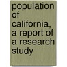 Population of California, a Report of a Research Study door San Commonwealth Club of California