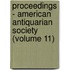 Proceedings - American Antiquarian Society (Volume 11)